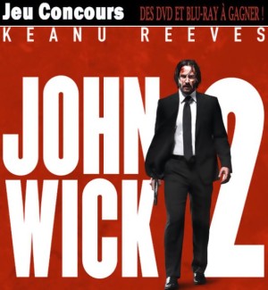 JEU CONCOURS JOHN WICK 2 - gagnez des DVD, BLU-RAY, places de ciné