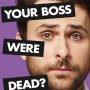 Comment tuer son boss ?