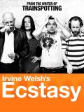 Irvine Welsh's Ecstasy Irvine Welsh's Ecstasy