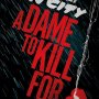 Sin City 2 : A Dame To Kill For
