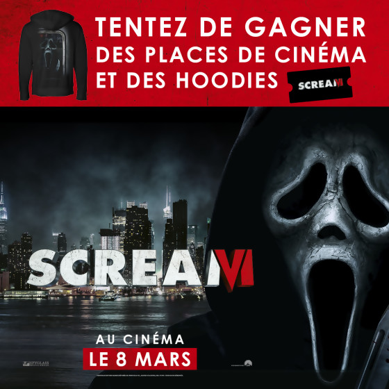  JEU CONCOURS SCREAM VI : des hoodies et des places de cinéma à gagner