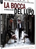 La bocca del lupo (la gueule du loup)