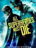 All Superheroes Must Die