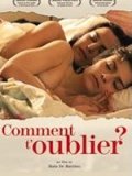 Comment t'oublier ?