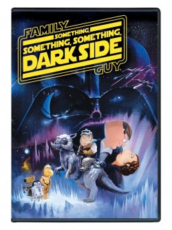 Family Guy Presents: Something Something Something Dark Side